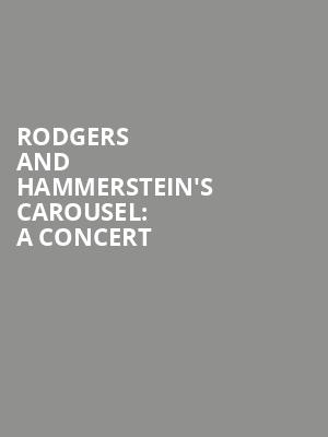 Rodgers and Hammerstein's Carousel: a Concert at Royal Festival Hall